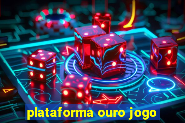 plataforma ouro jogo